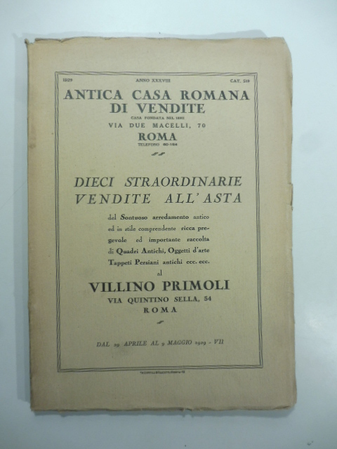 Catalogo dei mobili ed oggetti d'arte antichi e moderni. Ricca pregevole ed importante raccolta di quadri antichi, oggetti d'arte... esistenti nel villino Primoli. 29 aprile - 9 maggio 1929...